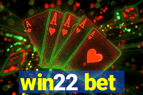 win22 bet